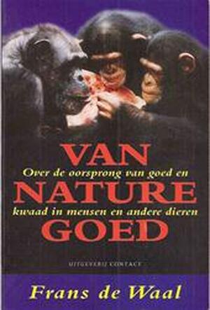 Van nature goed - Frans de Waal Van nature goed - Frans de Waal
