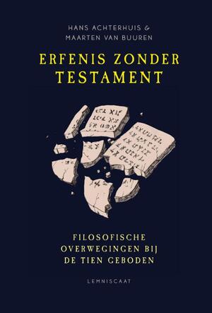Erfenis zonder testament - Hans Achterhuis, Maarten van Buuren Erfenis zonder testament - Hans Achterhuis, Maarten van Buuren
