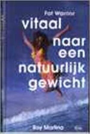 Vitaal naar een natuurlijk gewicht - Roy Martina Vitaal naar een natuurlijk gewicht - Roy Martina