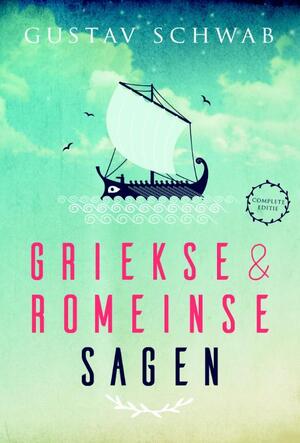Griekse en Romeinse sagen - Gustav Schwab Griekse en Romeinse sagen - Gustav Schwab