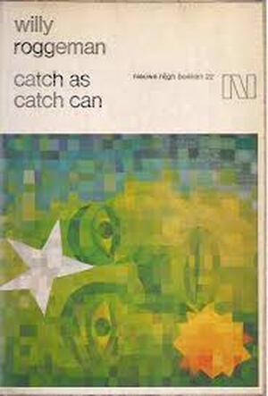 Catch as catch can - Willy Roggeman