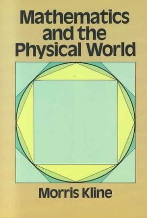 Mathematics and the Physical World - Morris Kline Mathematics and the Physical World - Morris Kline