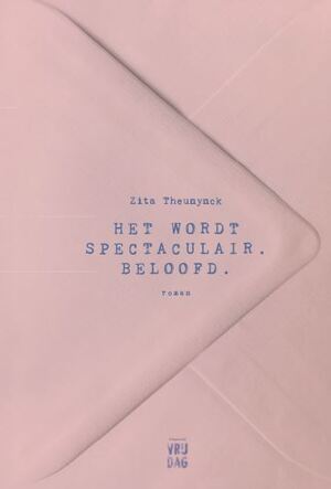 Het wordt spectaculair. Beloofd - Zita Theunynck Het wordt spectaculair. Beloofd - Zita Theunynck