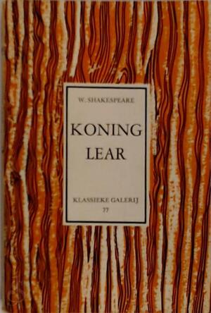 Koning Lear - William Shakespeare Koning Lear - William Shakespeare
