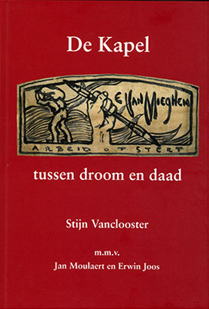De Kapel tussen droom en daad - Stijn Vanclooster, Erwin Joos De Kapel tussen droom en daad - Stijn Vanclooster, Erwin Joos