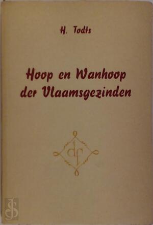 Hoop en wanhoop der vlaamsgezinden - Herman Todts