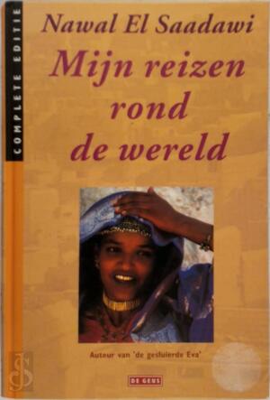 Mijn reizen rond de wereld - Nawal El Saadawi, Astrid de Groot, Djûke Poppinga