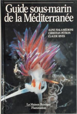 Guide sous-marin de la mediterranee - Aline Fiala-Médioni