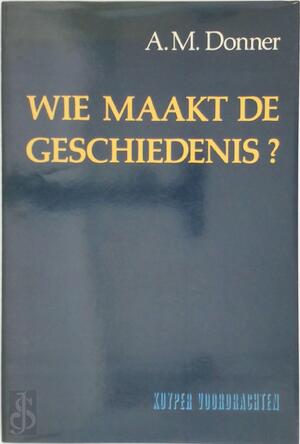 Wie maakt de geschiedenis - Donner