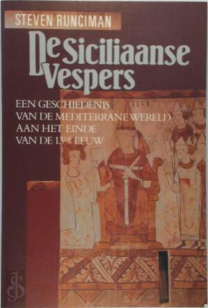 De Siciliaanse Vespers - Sir Steven Runciman, Carla Toussaint De Siciliaanse Vespers - Sir Steven Runciman, Carla Toussaint