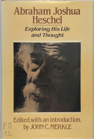 Abraham Joshua Heschel - John C. Merkle Abraham Joshua Heschel - John C. Merkle