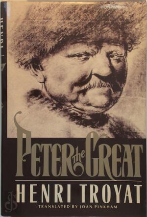 Peter the Great - Henri Troyat Peter the Great - Henri Troyat