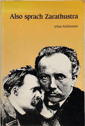 Also sprach Zarathustra ; een interpretatie - Johan Kriekemans Also sprach Zarathustra ; een interpretatie - Johan Kriekemans