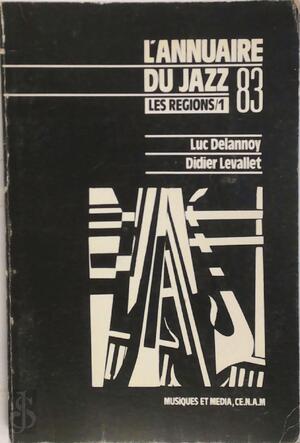 L'Annuaire du Jazz 83 - Luc Delannoy, Didier Levallet