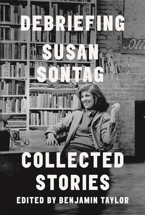 Debriefing: collected stories - Susan Sontag Debriefing: collected stories - Susan Sontag