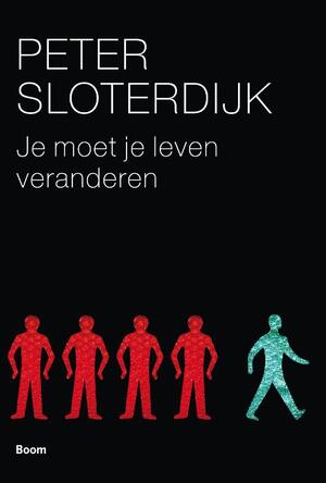 Je moet je leven veranderen - Peter Sloterdijk Je moet je leven veranderen - Peter Sloterdijk