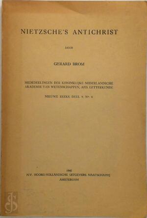 Nietzsche's Antichrist - Gerard Brom Nietzsche's Antichrist - Gerard Brom
