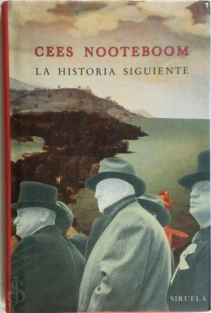 La historia siguiente - Cees Nooteboom La historia siguiente - Cees Nooteboom