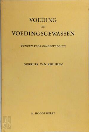Voeding en voedingsgewassen - H. Hoogewerff Voeding en voedingsgewassen - H. Hoogewerff