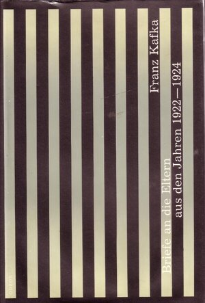Briefe an die Eltern aus den Jahren 1922-1924 - Franz Kafka, Hermann Kafka, Julie Kafka Briefe an die Eltern aus den Jahren 1922-1924 - Franz Kafka, Hermann Kafka, Julie Kafka