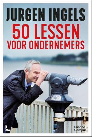 50 lessen voor ondernemers - Jürgen Ingels 50 lessen voor ondernemers - Jürgen Ingels