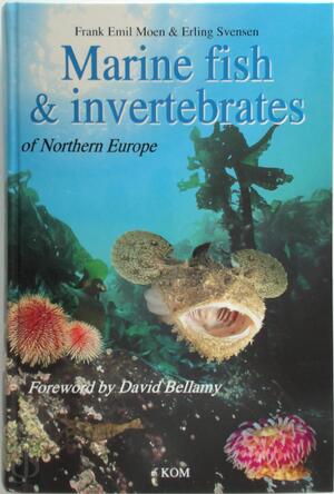 Marine Fish & Invertebrates of Northern Europe - Frank Emil Moen, Erling Svensen Marine Fish & Invertebrates of Northern Europe - Frank Emil Moen, Erling Svensen