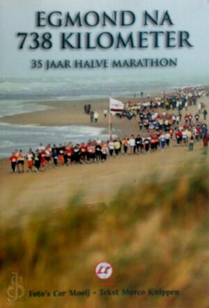 Egmond na 738 kilometer - C. Mooij, M. Knippen