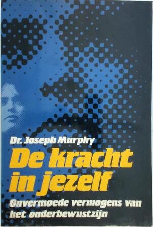 De kracht in jezelf - Joseph Murphy, Gerard Grasman