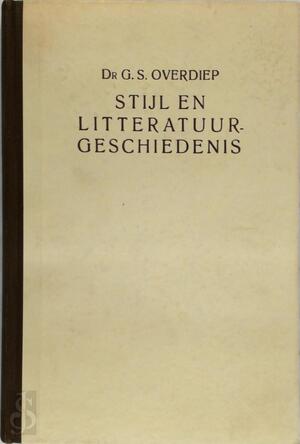 Stijl en litteratuurgeschiedenis - Dr.G.S. Overdiep