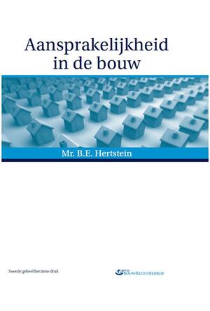 Aansprakelijkheid in de bouw - B.E. Hertstein Aansprakelijkheid in de bouw - B.E. Hertstein