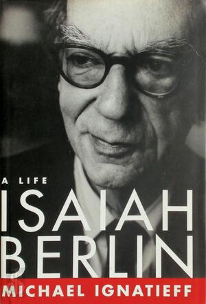 Isaiah Berlin - Michael Ignatieff