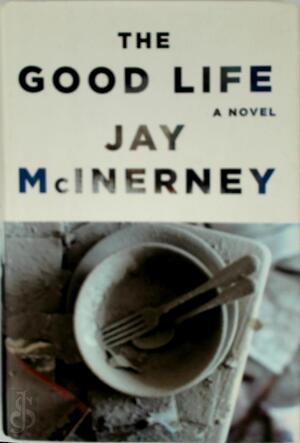 The Good Life - Jay McInerney