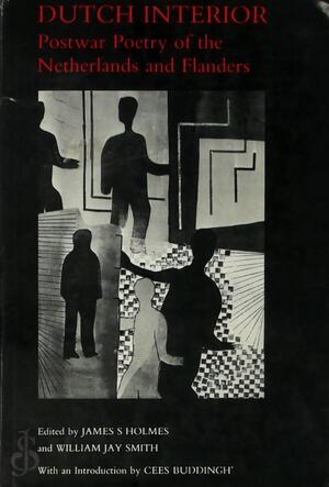 Dutch Interior Post War Poetry of the Netherlands & Flanders - William Jay Smith