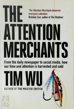 The Attention Merchants - Tim Wu