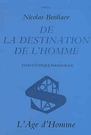 De la destination de l'homme - Nikolaj Aleksandrovič Berdâev