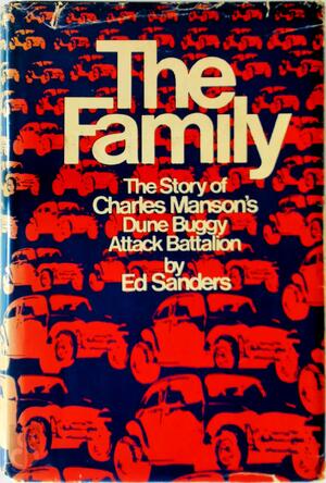 The Family - The Story of Charles Manson's Dune Buggy Attack Battalion - Ed Sanders