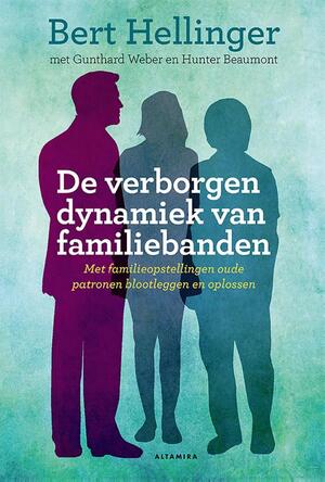 De verborgen dynamiek van familiebanden - Bert Hellinger De verborgen dynamiek van familiebanden - Bert Hellinger