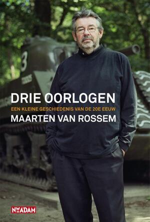 Drie oorlogen - Maarten van Rossem Drie oorlogen - Maarten van Rossem