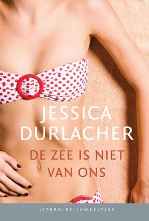 De zee is niet van ons (set 10 ex.) - Jessica Durlacher De zee is niet van ons (set 10 ex.) - Jessica Durlacher