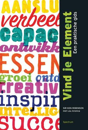 Vind je element - Ken Robinson Vind je element - Ken Robinson