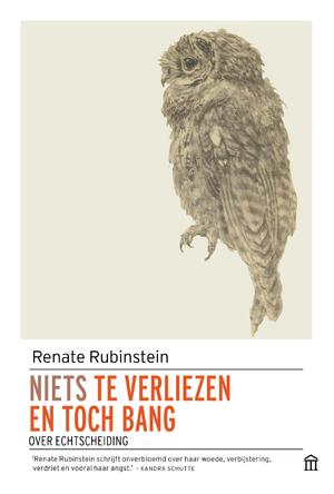 Niets te verliezen en toch bang - Renate Rubinstein Niets te verliezen en toch bang - Renate Rubinstein
