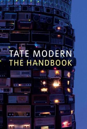 TATE MODERN: The Handbook - Matthew Gale TATE MODERN: The Handbook - Matthew Gale