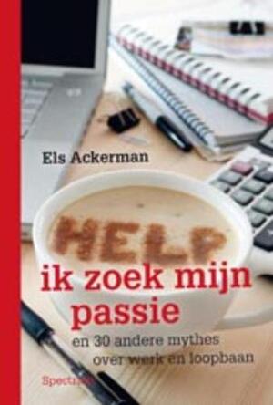 Help, ik zoek mijn passie - E. Ackerman Help, ik zoek mijn passie - E. Ackerman