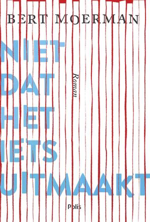 Niet dat het iets uitmaakt (e-book) - Bert Moerman Niet dat het iets uitmaakt (e-book) - Bert Moerman