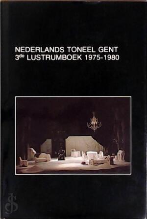 Derde lustrumboek Nederlands toneel te Gent, 1975-1980 - Nederlands toneel Gent (gent). Derde lustrumboek Nederlands toneel te Gent, 1975-1980 - Nederlands toneel Gent (gent).