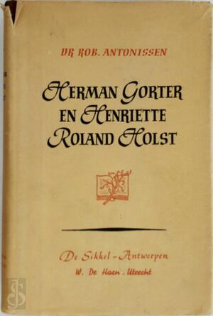 Herman Gorter en Henriette Roland Holst - Dr Rob Antonissen Herman Gorter en Henriette Roland Holst - Dr Rob Antonissen