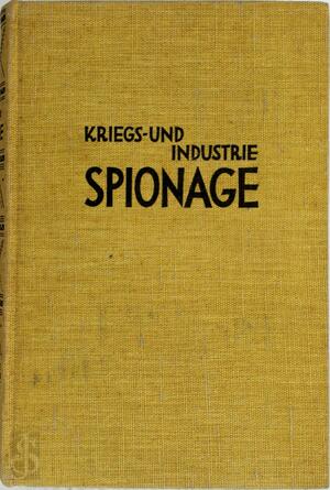 Kriegs- und Industrie-Spionage - Max Ronge