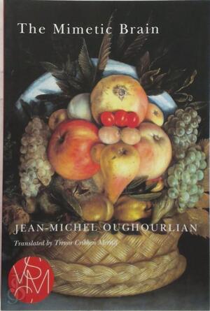 The Mimetic Brain - Jean-Michel Oughourlian