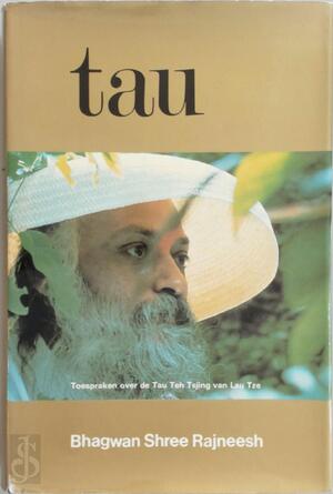 Tau - Bhagwan Shree Rajneesh, Osho Tau - Bhagwan Shree Rajneesh, Osho