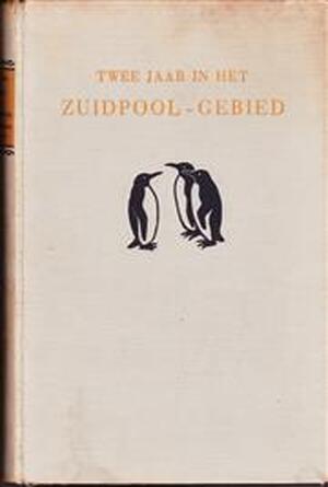 Twee jaar in het Zuidpool-gebied met de Maudheim-expeditie - John Schelderup Giaever, Valter Schytt, Hermanus Dirk Baars Twee jaar in het Zuidpool-gebied met de Maudheim-expeditie - John Schelderup Giaever, Valter Schytt, Hermanus Dirk Baars